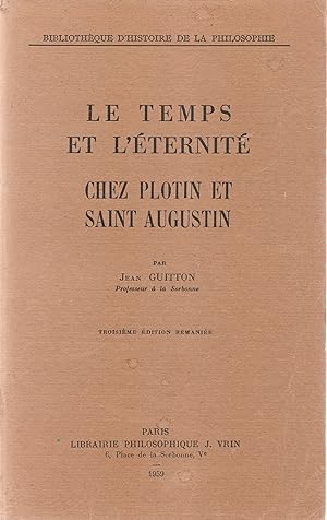 Le temps et l'éternité chez Plotin et chez Saint Augustin. Troisième édition remaniée.