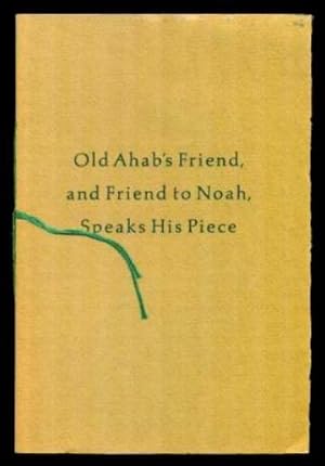 Seller image for OLD AHAB'S FRIEND, AND FRIEND TO NOAH, SPEAKS HIS PIECE - A Celebration for sale by W. Fraser Sandercombe