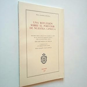 Seller image for Una reflexin sobre el porvenir de nuestra lengua. Discurso for sale by MAUTALOS LIBRERA