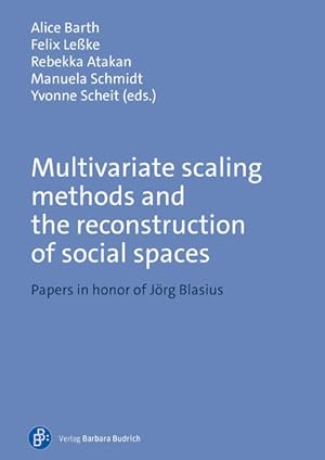 Bild des Verkufers fr Multivariate scaling methods and the reconstruction of social spaces Papers in honor of Jrg Blasius zum Verkauf von Bunt Buchhandlung GmbH