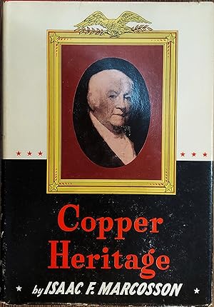 Copper Heritage : The Story of Revere Copper and Brass Incorporated