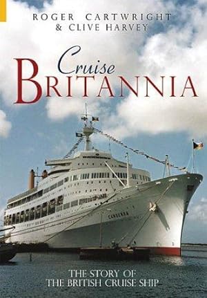 Bild des Verkufers fr Cruise Britannia: The Story of the British Cruise Ship zum Verkauf von WeBuyBooks