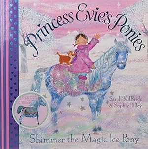 Bild des Verkufers fr Princess Evie's Ponies: Shimmer the Magic Ice Pony zum Verkauf von WeBuyBooks