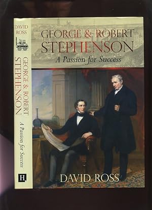 George and Robert Stephenson, a Passion for Success