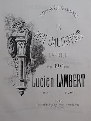LAMBERT Lucien Le Roi Dagobert Piano ca1863