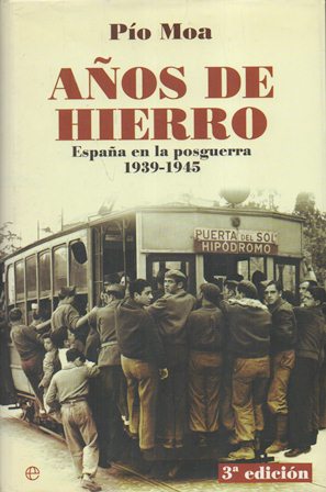 AÑOS DE HIERRO - ESPAÑA EN LA POSGUERRA 1939-1945