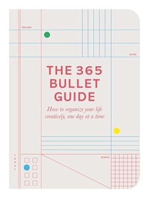 Bild des Verkufers fr The 365 Bullet Guide: How to organize your life creatively, one day at a time zum Verkauf von WeBuyBooks
