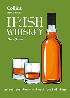 Bild des Verkufers fr Irish Whiskey: Irelands best-known and most-loved whiskeys (Collins Little Books) zum Verkauf von WeBuyBooks 2