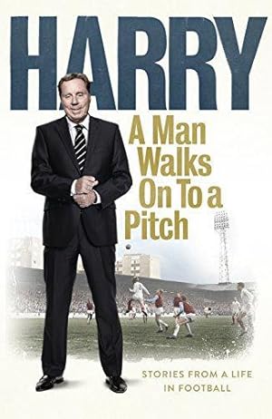 Seller image for A Man Walks On to a Pitch: Stories from a Life in Football for sale by WeBuyBooks