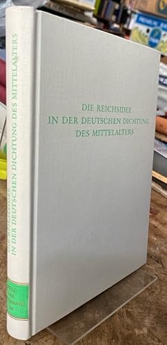 Immagine del venditore per Die Reichsidee in der deutschen Dichtung des Mittelalters. venduto da Antiquariat Thomas Nonnenmacher