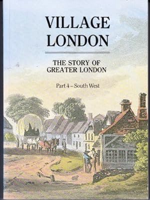 Bild des Verkufers fr Village London: South East and South v.2: Story of Greater London: South East and South Vol 2 zum Verkauf von WeBuyBooks
