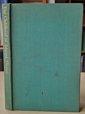 The Childhood of Edward Thomas - a fragment of autobiography, with a preface by Julian Thomas