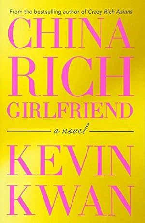 Bild des Verkufers fr China Rich Girlfriend (Crazy Rich Asians): There's Rich, There's Filthy Rich, and Then There's China Rich. (Crazy Rich Asians, 2) zum Verkauf von WeBuyBooks