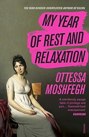 Seller image for My Year of Rest and Relaxation: The cult New York Times bestseller for sale by WeBuyBooks