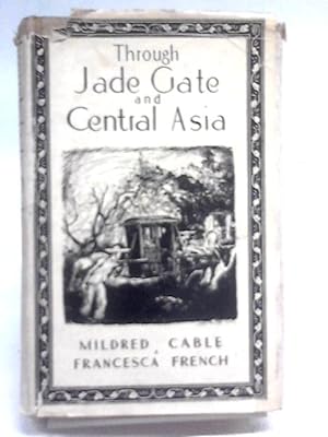 Image du vendeur pour Through Jade Gate and Central Asia: An account of Journeys in Kansu, Turkestan and the Gobi Desert. mis en vente par World of Rare Books