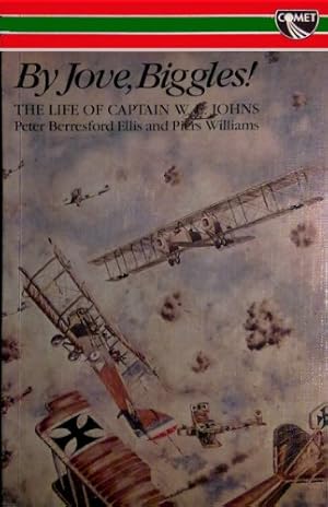 Imagen del vendedor de By Jove, Biggles!: Life of Captain W.E.Johns a la venta por WeBuyBooks