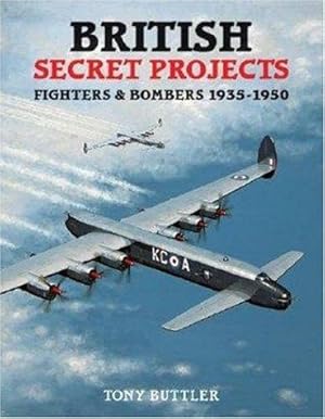 Bild des Verkufers fr British Secret Projects: Fighters and Bombers 1935-1950 zum Verkauf von WeBuyBooks