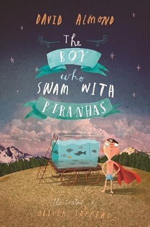 Bild des Verkufers fr The Boy Who Swam with Piranhas zum Verkauf von WeBuyBooks