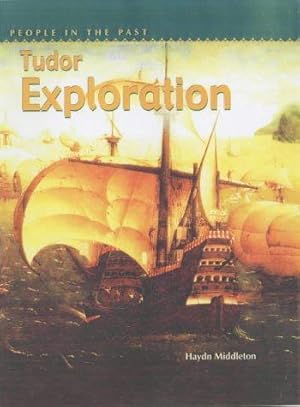 Bild des Verkufers fr Tudor Exploration (People in the Past) zum Verkauf von WeBuyBooks