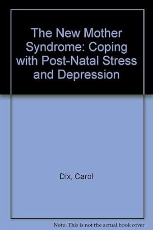 Bild des Verkufers fr The New Mother Syndrome: Coping with Post-Natal Stress and Depression zum Verkauf von WeBuyBooks
