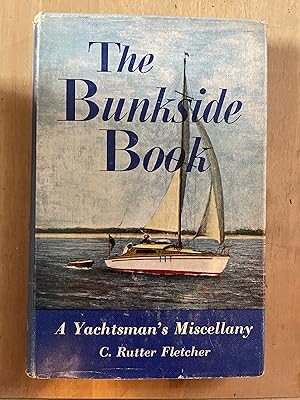 The Bunkside Book. A Yachtsman's Miscellany