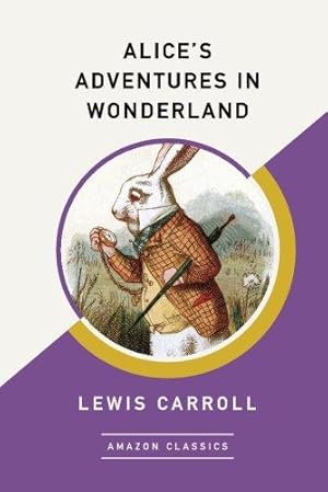 Seller image for Alice's Adventures in Wonderland (AmazonClassics Edition) for sale by WeBuyBooks