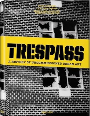 Seller image for Trespass: A History of Uncommissioned Urban Art for sale by WeBuyBooks
