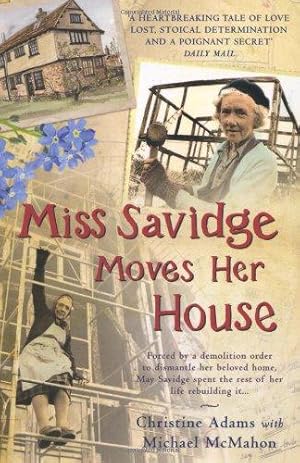 Seller image for Miss Savidge Moves Her House: The Extraordinary Story of May Savidge and Her House of a Lifetime for sale by WeBuyBooks
