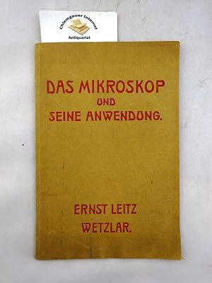 Das Mikroskop und seine Anwendung. Veröffentlichung der Firma Ernst Leitz, Optische Werke in Wetz...