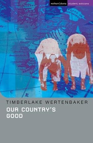 Bild des Verkufers fr Our Country's Good: Based on the Novel the "Playmaker" by Thomas Kenneally (Student Editions) zum Verkauf von WeBuyBooks