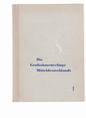 Die Großschmetterlinge Mitteldeutschlands. Band 1: Die Natur Mitteldeutschlands und ihre Schmette...