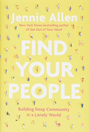 Bild des Verkufers fr Find Your People: Building Deep Community in a Lonely World zum Verkauf von WeBuyBooks