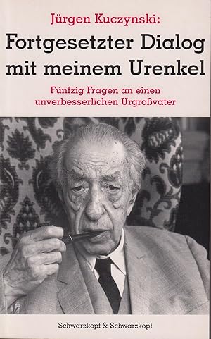 Seller image for Fortgesetzter Dialog mit meinem Urenkel Fnfzig Fragen an einen unverbesserlichen Urgrovater for sale by Leipziger Antiquariat