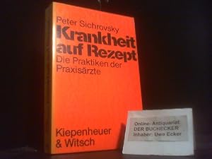Seller image for Krankheit auf Rezept : d. Praktiken d. Praxisrzte. [Unter Mitarb. von Heinz-Harald Abholz .] for sale by Der Buchecker