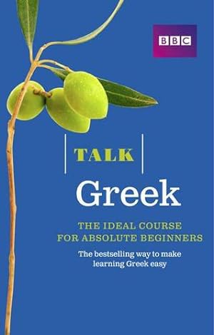 Bild des Verkufers fr Talk Greek (Book + CD): The ideal Greek course for absolute beginners zum Verkauf von WeBuyBooks