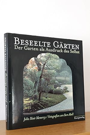 Bild des Verkufers fr Beseelte Grten. Der Garten als Ausdruck des Selbst zum Verkauf von AMSELBEIN - Antiquariat und Neubuch