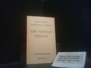 Immagine del venditore per Die Familie Selicke : Drama in 3 Aufzgen. Arno Holz ; Johannes Schlaf. Mit e. Nachw. von Fritz Martini / Reclams Universalbibliothek ; Nr. 8987 venduto da Der Buchecker