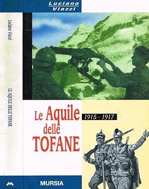 Bild des Verkufers fr Le aquile delle Tofane 1915-1917 zum Verkauf von Biblioteca di Babele