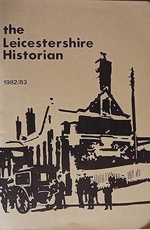 The Leicestershire Historian - Coalville 150 Issue. Volume 3, Number 1