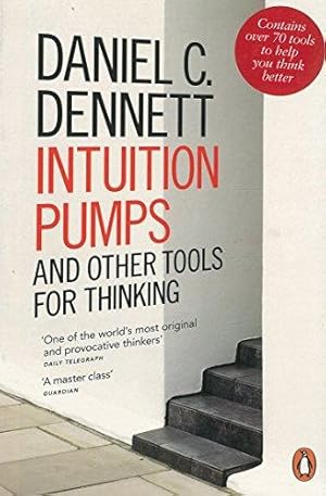 Bild des Verkufers fr Intuition Pumps and Other Tools for Thinking: Daniel C. Dennett zum Verkauf von WeBuyBooks 2