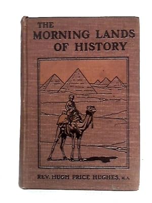 Bild des Verkufers fr The Morning Lands of History: A Visit to Greece, Palestine and Egypt zum Verkauf von World of Rare Books