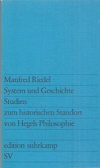 Bild des Verkufers fr System und Geschichte. Studien zum historischen Standort von Hegels Philosophie. zum Verkauf von Antiquariat Axel Kurta