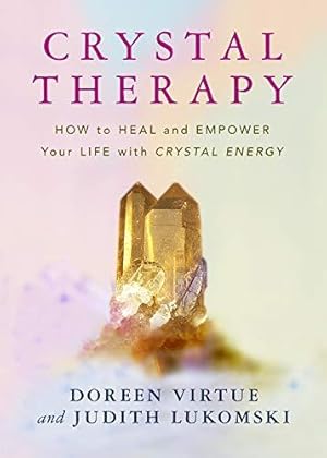 Bild des Verkufers fr Crystal Therapy: How to Heal and Empower Your Life with Crystal Energy zum Verkauf von WeBuyBooks