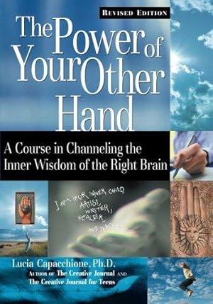 Bild des Verkufers fr Power of Your Other Hand: A Course in Channeling the Inner Wisdom of the Right Brain zum Verkauf von WeBuyBooks