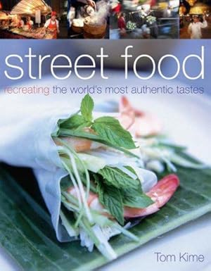 Bild des Verkufers fr Street Food: Recreating the World's most authentic tastes zum Verkauf von WeBuyBooks