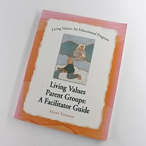 Image du vendeur pour Living Values Parents Groups: A Facilitator Guide book by Diane Tilman mis en vente par West Cove UK