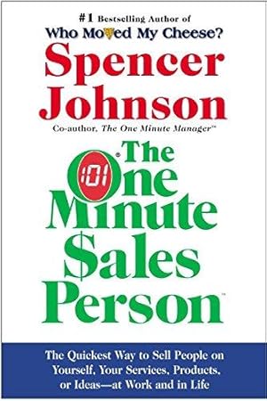 Bild des Verkufers fr The One Minute Sales Person: The Quickest Way to Sell People on Yourself, Your Services, Products, or Ideas--At Work and in Life zum Verkauf von WeBuyBooks 2