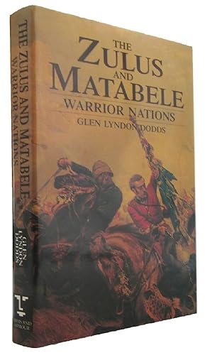 Imagen del vendedor de THE ZULUS AND MATABELE: warrior nations a la venta por Kay Craddock - Antiquarian Bookseller