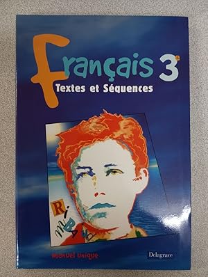 Français 3e: Textes et séquences