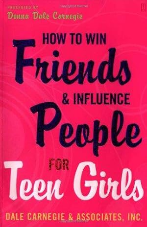 Bild des Verkufers fr How to Win Friends and Influence People for Teen Girls zum Verkauf von WeBuyBooks